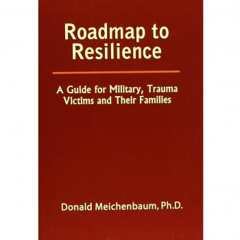 Roadmap to Resilience A Guide for Military Trauma Victims and Their Families by Donald Meichenbaum