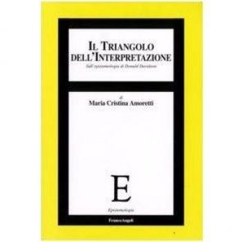 Il triangolo dell'interpretazione. Sull'epistemologia di Donald Davidson