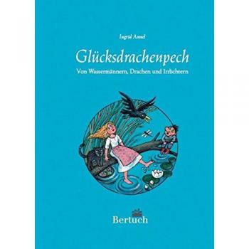 Glücksdrachenpech. Märchen und Sagen der Lausitz