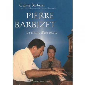 Pierre Barbizet, le chant d'un piano
