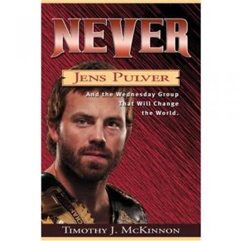 Never : Jens Pulver and the Wednesday Group That Will Change the World, by Timothy J. McKinnon