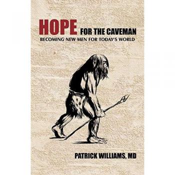 Hope for the Caveman: Becoming New Men for Today's World