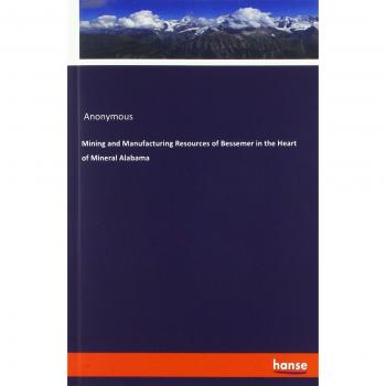 Mining and Manufacturing Resources of Bessemer in the Heart of Mineral Alabama