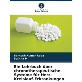 Ein Lehrbuch über chronotherapeutische Systeme für Herz-Kreislauf-Erkrankungen: DE