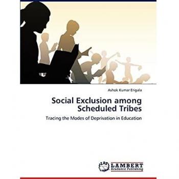 Social Exclusion among Scheduled Tribes: Tracing the Modes of Deprivation in Education