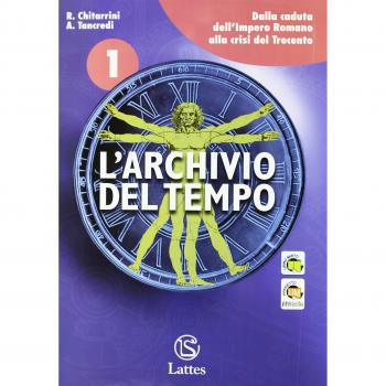 L'archivio del tempo. Le antiche civiltà-Cittadinanza e Costituzione. Per la Scuola media. Con espansione online. Dalla caduta dell'impero romano alla crisi del Trecento