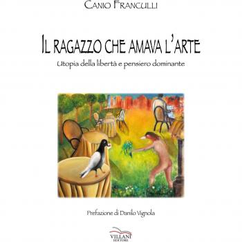 Il ragazzo che amava l'arte. Utopia della libertà e pensiero dominante