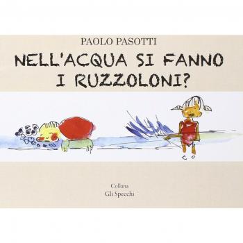 Nell'acqua si fanno i ruzzoloni?