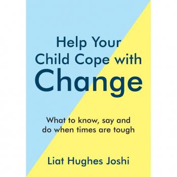 Liat Hughes Joshi Help Your Child Cope with Change