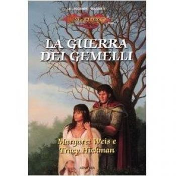 La guerra dei gemelli. Le leggende. DragonLance