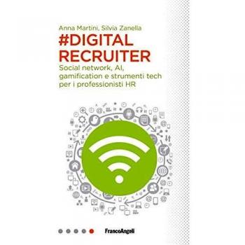 #DigitalRecruiter. Social network, AI, gamification e strumenti tech per i professionisti HR