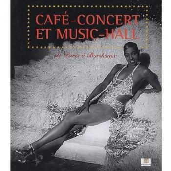 Café-concert et music-hall : De Paris à Bordeaux