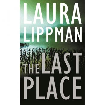 Laura Lippman The Last Place