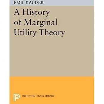 History of Marginal Utility Theory (Princeton Legacy Library)