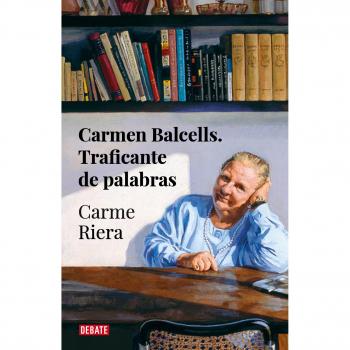 Carmen Balcells, traficante de palabras