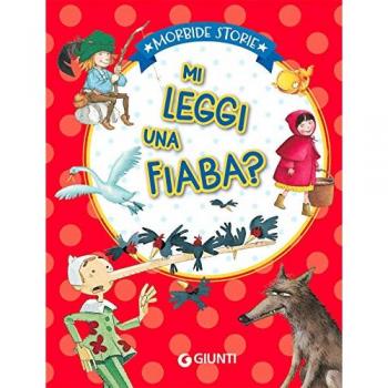 Mi leggi una fiaba? Ediz. illustrata