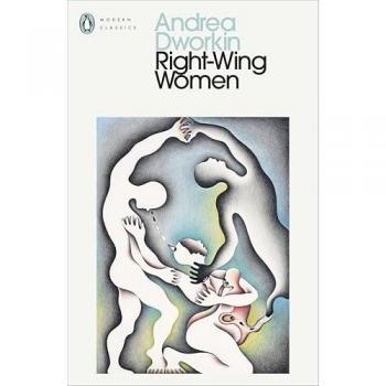 Right-wing women by Andrea Dworkin