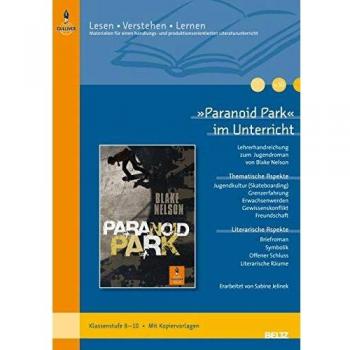 Paranoid Park im Unterricht: Lehrerhandreichung zum Jugendroman von Blake Nelson