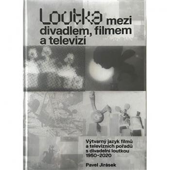 Loutka mezi divadlem, filmem a televizÃ­