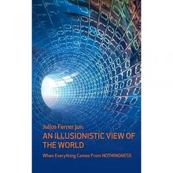 An illusionistic view of the world: When everything comes from nothingness