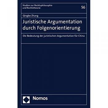 Juristische Argumentation durch Folgenorientierung: Bedeutung der juristischen Argumentation für China