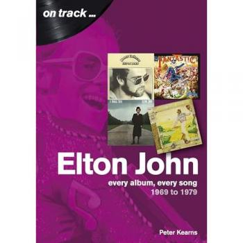 Elton John 1969 to 1979 by Peter Kearns