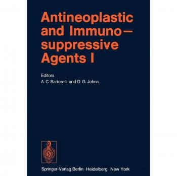 Johns, David G.: Antineoplastic and Immunosuppressive Agents