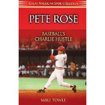 Towle, Mike: Pete Rose