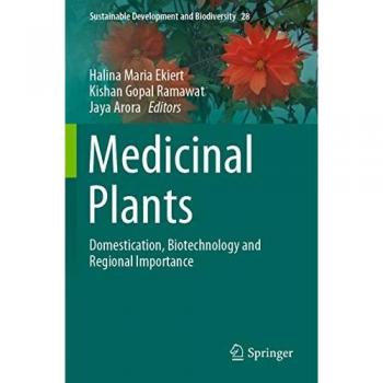 Medicinal Plants: Domestication, Biotechnology and Regional Importance (Sustainable Development and Biodiversity, 28, Band 28)