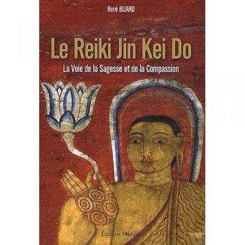 Le reiki jin kei do : la voie de la sagesse et de la compassion