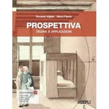 Prospettiva. Teoria e applicazioni. Con ebook. Con risorse online Riccardo Migliari