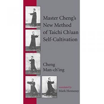 Master Cheng's New Method of T'ai Chi Self-Cultivation