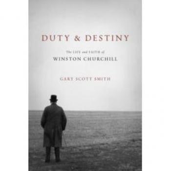 Duty and Destiny : The Life and Faith of Winston Churchill