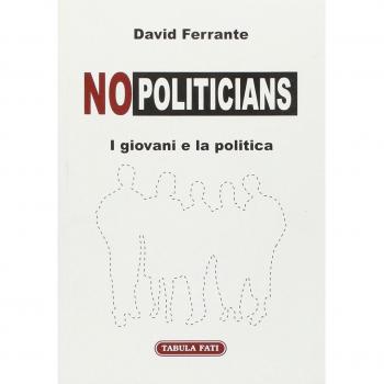 No-politicians. I giovani e la politica