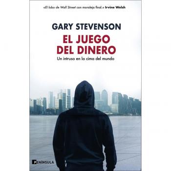 El juego del dinero: Un intruso en la cima del mundo (NO FICCIÓN NARRATIVA)