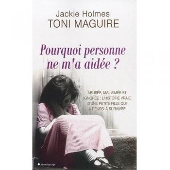 Pourquoi personne ne m'a aidée ?