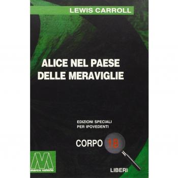 Alice nel paese delle meraviglie. Ediz. per ipovedenti Lewis Carroll