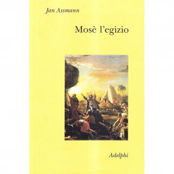Mosè l'egizio. Decifrazione di una traccia di memoria