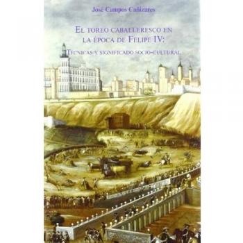Toreo caballeresco en la epoca de felipe iv