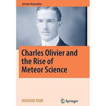 Taibi, Richard: Charles Olivier and the Rise of Meteor Science