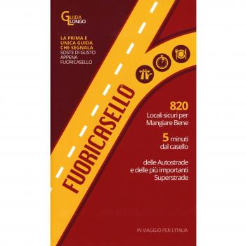 Fuoricasello 2017. 820 locali sicuri per mangiare bene a 5 minuti dal casello delle autostrade e delle più importanti superstrade