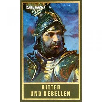 Gesammelte Werke, Bd.69, Ritter und Rebellen: Historische Erzählungen, Band 69 der Gesammelten Werke
