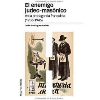 El enemigo judeo-masónico en la propaganda franquista (1936-1945)