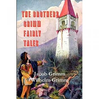 Grimm, Jacob Ludwig Carl: The Brothers Grimm Fairy Tales