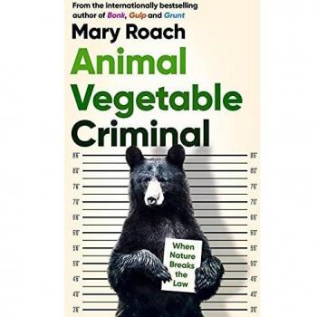 Animal Vegetable Criminal: How Nature Breaks the Law