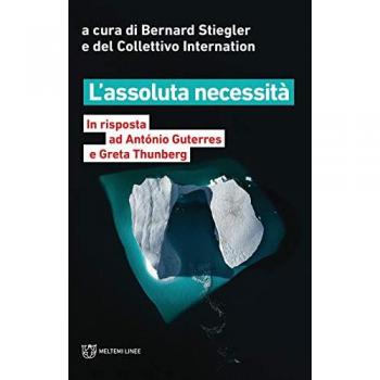 L' assoluta necessità. In risposta ad António Guterres e Greta Th...