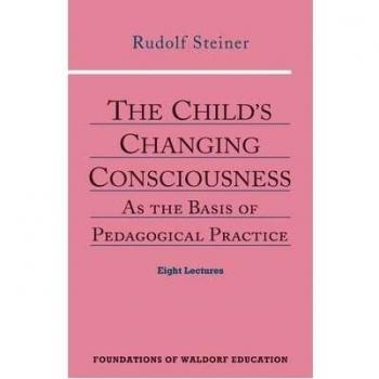 The Child's Changing Consciousness : As the Basis of Pedagogical Practice