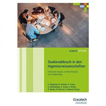 Studienabbruch in den Ingenieurwissenschaften: Empirische Analyse und Best Practices zum Studienerfolg