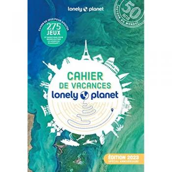 Fabrice Bouvier Cahier De Vacances Lonely Planet 2023: Spécial Anniversaire