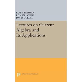 Lectures on Current Algebra and Its Applications